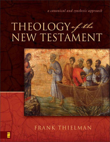 Theology of the New Testament : a canonical and synthetic approach