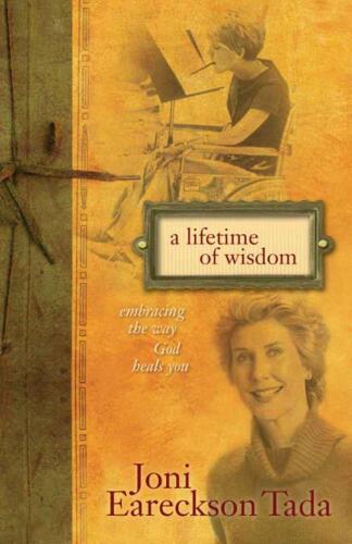 A lifetime of wisdom : embracing the way God heals you