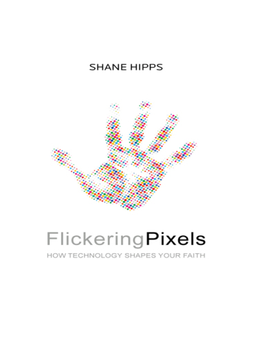 Flickering Pixels: How Technology Shapes Your Faith