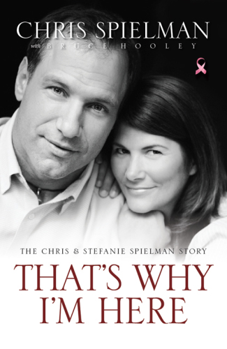 That's why I'm here: the Chris & Stefanie Spielman story