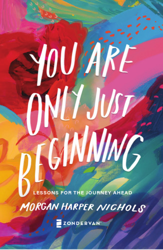 You Are Only Just Beginning: Lessons for the Journey Ahead