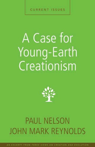 A Case for Young-Earth Creationism: A Zondervan Digital Short