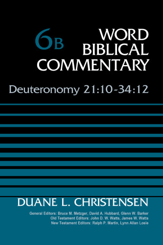 Deuteronomy 21:10-34:12, Volume 6B (6) (Word Biblical Commentary)