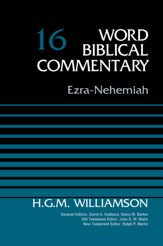 Ezra-Nehemiah, Volume 16 (16) (Word Biblical Commentary)