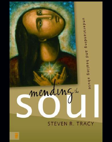 Mending the Soul: Understanding and Healing Abuse