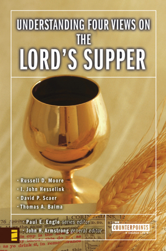 Understanding Four Views on the Lord's Supper