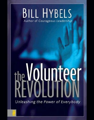The Volunteer Revolution: Unleashing the Power of Everybody