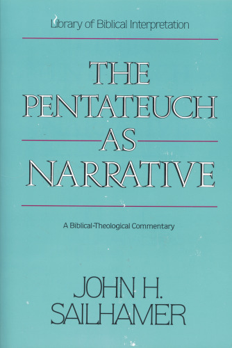 The Pentateuch as Narrative: A Biblical-Theological Commentary
