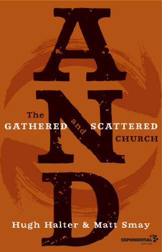 AND: The Gathered and Scattered Church