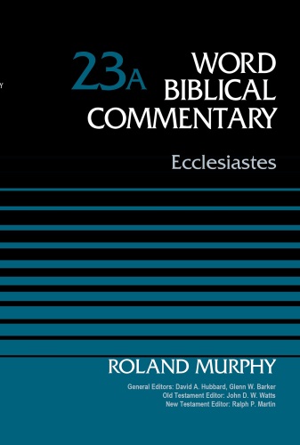 Ecclesiastes, Volume 23A (Word Biblical Commentary)