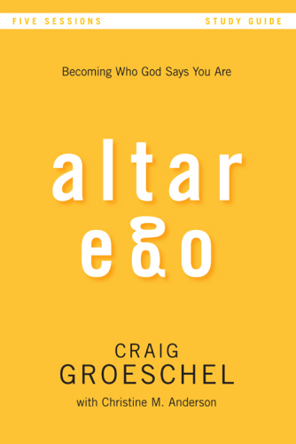 Altar Ego Study Guide: Becoming Who God Says You Are