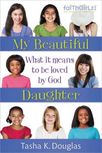 My Beautiful Daughter. What It Means to Be Loved by God