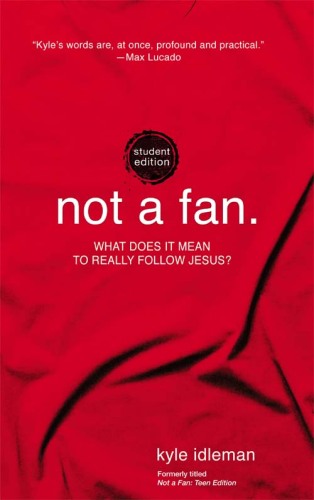Not a Fan. What Does It Really Mean to Follow Jesus?