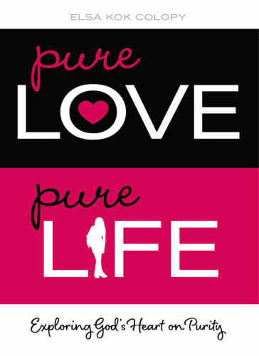 Pure Love, Pure Life. Exploring God's Heart on Purity