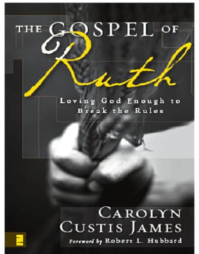 The Gospel of Ruth: Loving God Enough to Break the Rules
