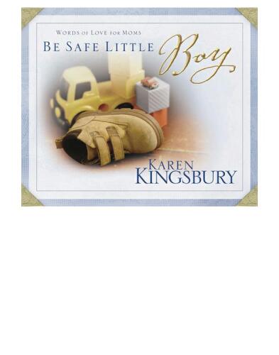 Be Safe Little Boy: Words of Love for Moms