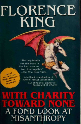 With Charity Toward None: A Fond Look At Misanthropy