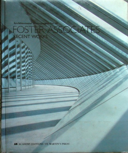 Foster Associates: Recent Works (Architectural Monographs, No. 20)