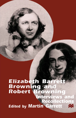 Elizabeth Barrett Browning and Robert Browning: Interviews and Recollections