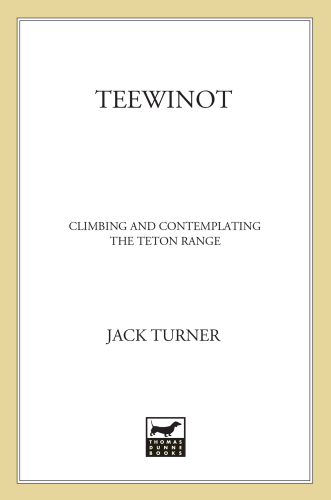Teewinot: A Year in the Teton Range