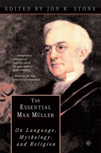 The Essential Max Müller: On Language, Mythology, and Religion