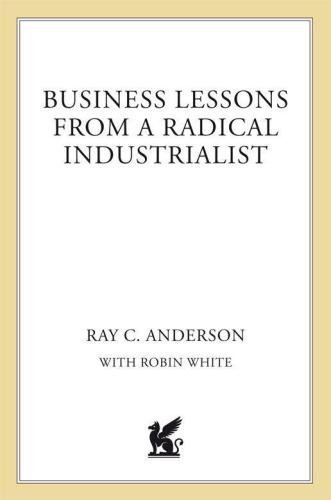 Business Lessons from a Radical Industrialist