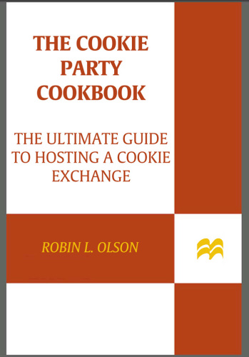 The cookie party cookbook: the ultimate guide to hosting a cookie exchange