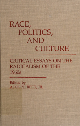 Race, politics, and culture : critical essays on the radicalism of the 1960's