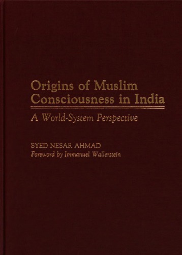 Origins of Muslim Consciousness in India: A World-System Perspective