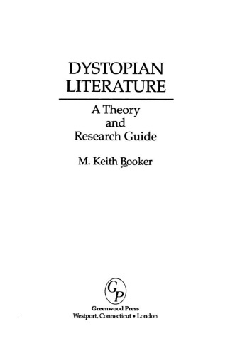 Dystopian literature : a theory and research guide