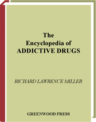The Encyclopedia of Addictive Drugs