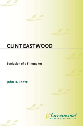 Clint Eastwood: Evolution of a Filmmaker