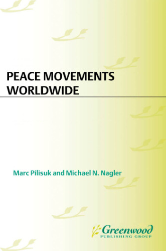 Peace Movements Worldwide [3 Volumes]