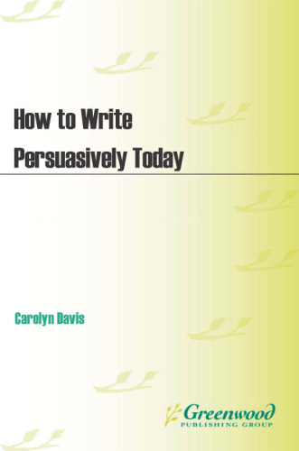 How to Write Persuasively Today