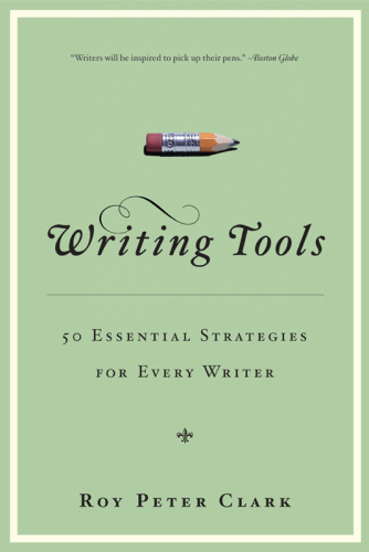 Writing Tools: 55 Essential Strategies for Every Writer
