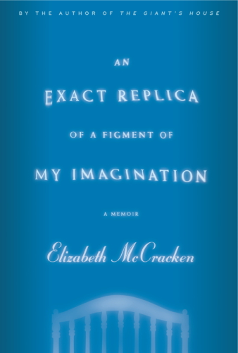 An exact replica of a figment of my imagination: a memoir