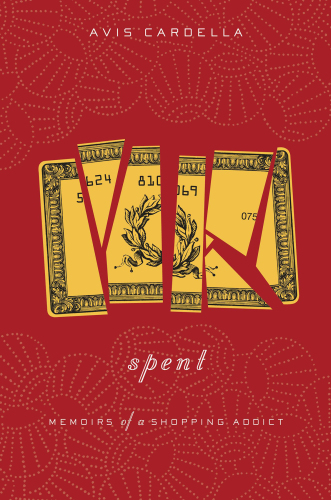 Spent: Memoirs of a Shopping Addict