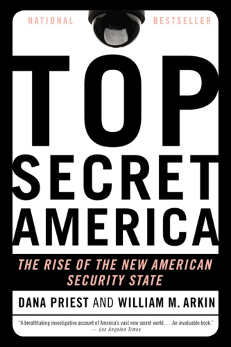 Top secret America: the rise of the new American security state