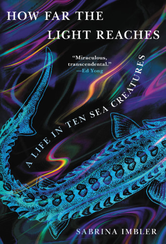 How far the light reaches. A life in ten sea creatures