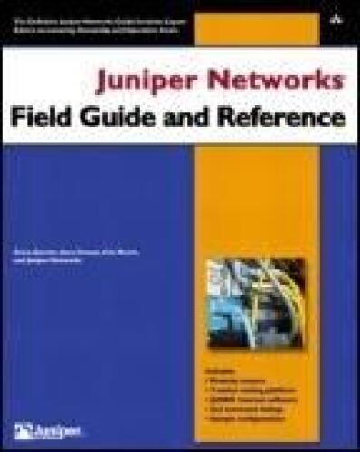 Juniper Networks Field Guide and Reference