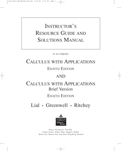 Instructor's Resource Guide and Solutions Manual (to accompany Calculus with Applications (8th ED), and Calculus with Applications, Brief Version(8th ED))
