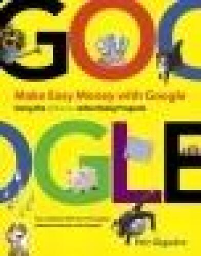 Make Easy Money with Google: Using the AdSense Advertising Program