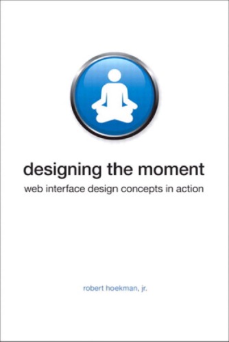 Designing the Moment: Web Interface Design Concepts in Action