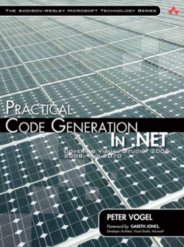 Practical code generation in .NET: covering Visual Studio 2005, 2008, and 2010
