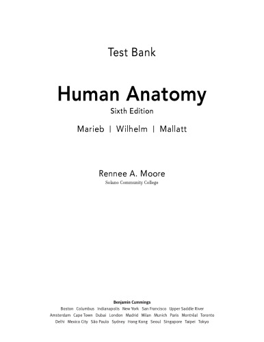 Test bank [for] Human anatomy, sixth edition [by] Marieb, Wilhelm, Mallatt.