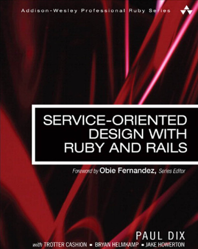 Service-Oriented Design with Ruby and Rails