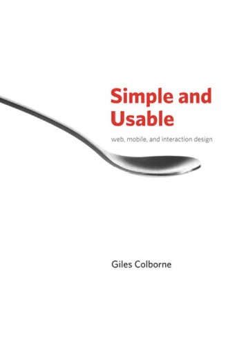 Simple and usable: web, mobile, and interaction design