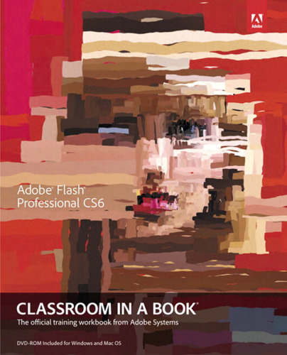 Adobe Flash Professional CS6: the official training workbook from Adobe Systems