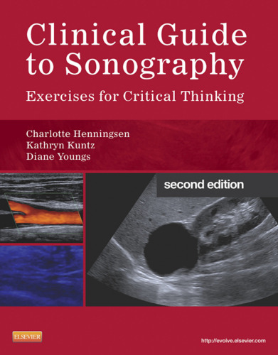 Clinical guide to sonography : exercises for critical thinking