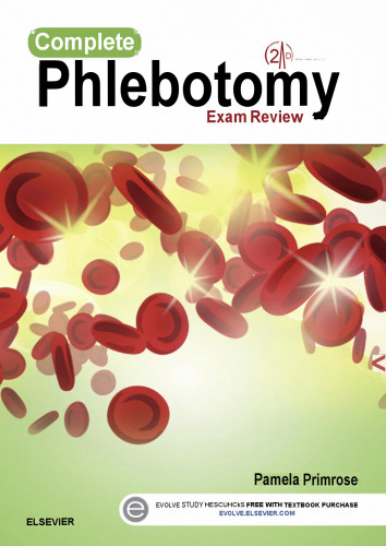 Complete Phlebotomy Exam Review, 2e (Mar 20, 2015)_(0323239110)_(Saunders).pdf